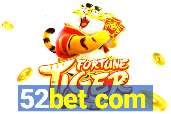 52bet com